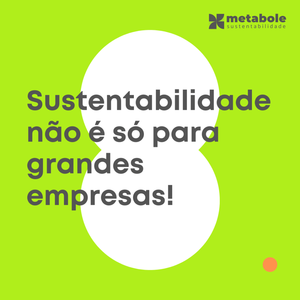 Sustentabilidade não é só para grandes&nbsp;empresas!